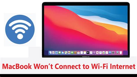 Mac Wont Connect To Wifi Macbook Pro Macbook Air Won T Connect To Wifi Internet Not Connecting