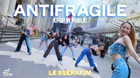 KPOP IN PUBLIC ONE TAKE LE SSERAFIM 르세라핌 ANTIFRAGILE Dance