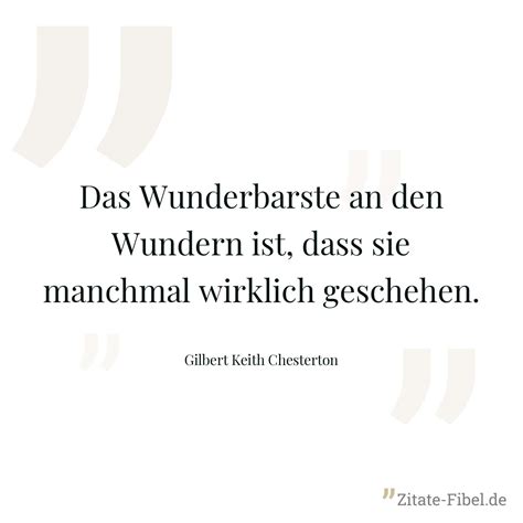 Gilbert Keith Chesterton Das Wunderbarste An Den Wundern Ist Dass Sie