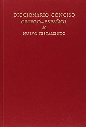 Diccionario Conciso Griego Espa Ol Del Nuevo Testamento