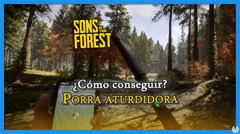 Sons Of The Forest C Mo Conseguir La Porra Aturdidora Localizaci N