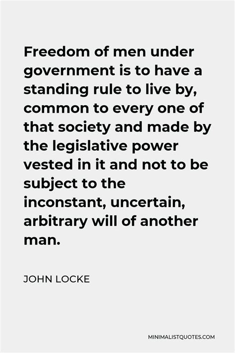 John Locke Quote Freedom Of Men Under Government Is To Have A Standing Rule To Live By Common