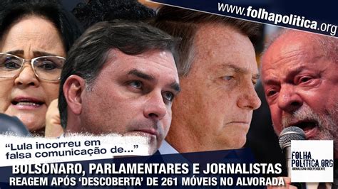 Bolsonaro parlamentares e jornalistas reagem após descoberta de 261