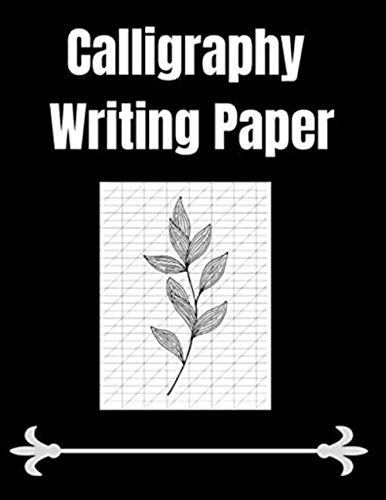 Calligraphy Writing Paper: 150 LINED PAGES, 8.5" x 11" Calligraphy Practice Paper And Workbook ...