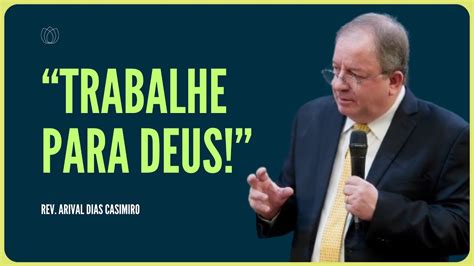 Crente Que N O Trabalha D Trabalho Rev Arival Dias Casimiro Ipp