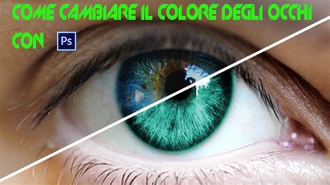 Tutorial Photoshop Cs Cambiare Colore Degli Occhi Ed Eliminare Le