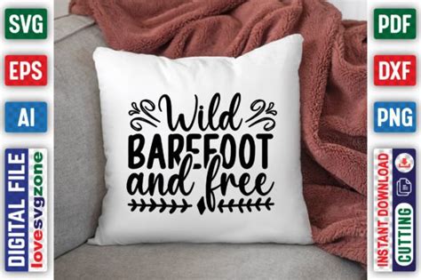 Wild Barefoot And Free Graphic By Lovesvgzone Creative Fabrica