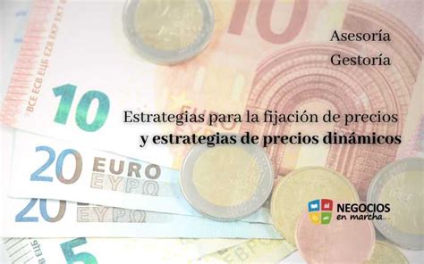 Fijación De Precios Y Estrategias De Precios Dinámicos