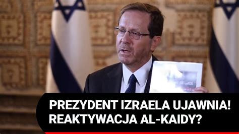 Prezydent Izraela Ujawnia Dowody Al Kaida Bra A Udzia W Ataku Na