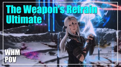 Ffxiv The Weapon S Refrain Ultimate Uwu Whm Pov Youtube