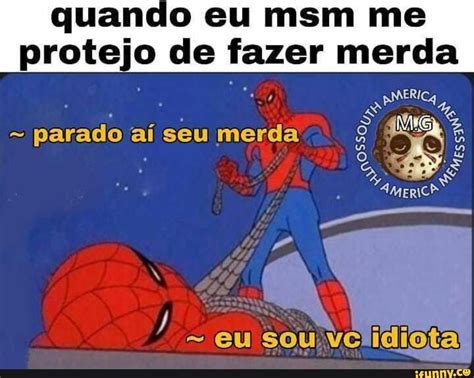 Protejo De Fazer Merda Ifunny Brazil