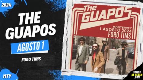 Precios Boletos The Guapos En Monterrey Foro Tims Archivos Somos