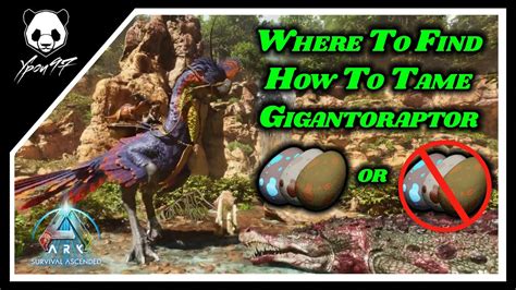 Where To Find And How To Tame The Gigantoraptor New Asa Creature