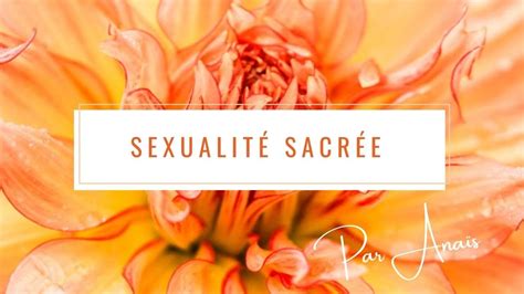 Sexualité Sacrée Séance Canalisée Youtube