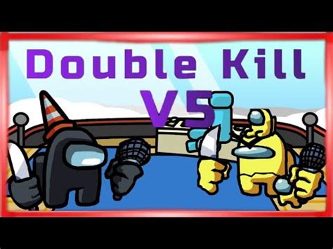 Double Kill V5 April Fools Restored And Improved YouTube