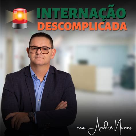 Internação Descomplicada Orientações Para Internação Do Dependente