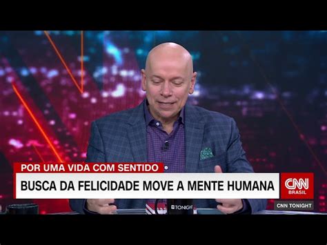 Cnn Tonight Qual é O Segredo Para Ser Feliz Na Vida Cnn Brasil