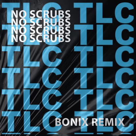 No Scrubs (BONIX REMIX) by TLC | Free Download on Hypeddit