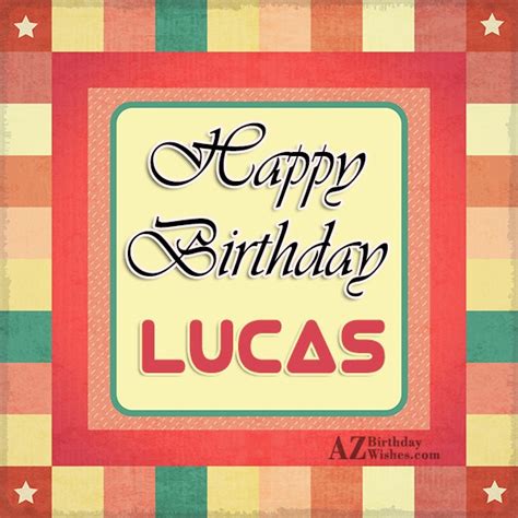 Happy Birthday Lucas - AZBirthdayWishes.com