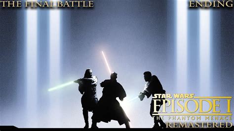 STAR WARS EPISODE 1 THE PHANTOM MENACE REMASTERED THE FINAL BATTLE