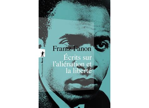 Écrits sur l aliénation et la liberté Frantz Fanon La Découverte