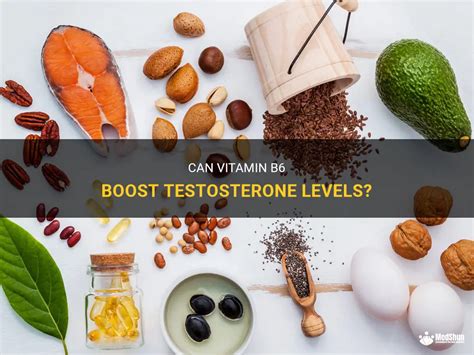 Can Vitamin B6 Boost Testosterone Levels MedShun