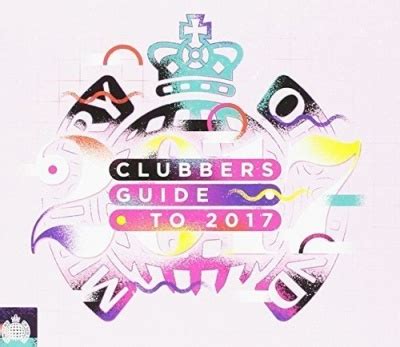 Various Artists - Ministry of Sound: Clubbers Guide to 2017 Album Reviews, Songs & More | AllMusic