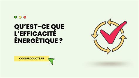 Efficacit Energ Tique D Finition Et Exemples Concrets