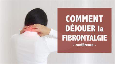 Déjouez la fibromyalgie et améliorez votre qualité de vie YouTube