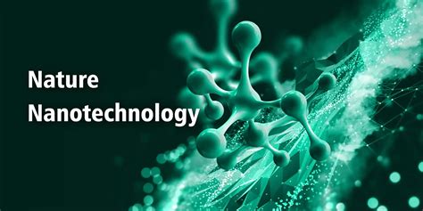 Nature Nanotechnology Quickly Analysing The Advances And Applications