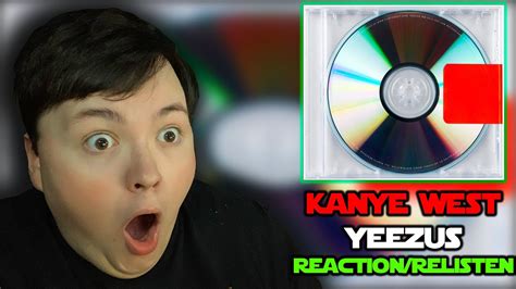 His Best Album To Date Kanye West Yeezus Reaction Relisten Youtube