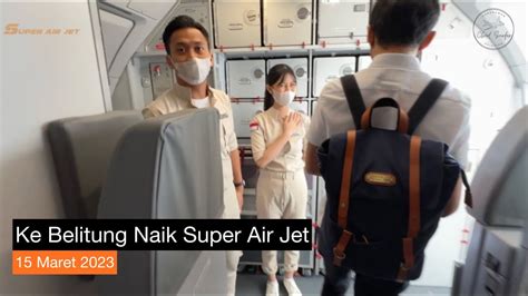 Ke Belitung Naik Super Air Jet YouTube