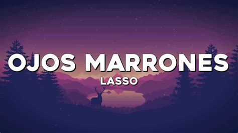 Lasso Ojos Marrones Letra Lyrics YouTube