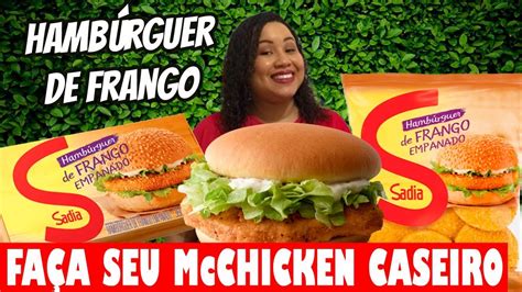 Hamb Rguer De Frango Empando Da Sadia Estilo Mcchicken Youtube