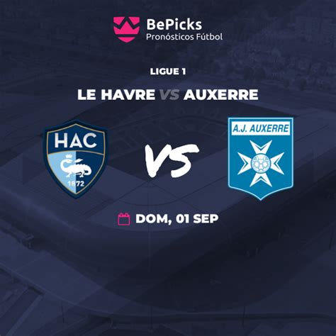 Le Havre Vs Auxerre Pronósticos Cuotas Previa Y Predicciones