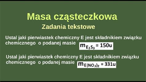 Masa cząsteczkowa zadania Ustal jaki pierwiastek chemiczny E jest