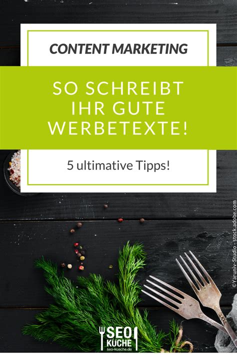 So Schreibt Ihr Gute Werbetexte Ultimative Tipps Seo K Che In