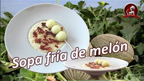 Sopa fría de melón con jamón crujiente Un entrante refrescante y