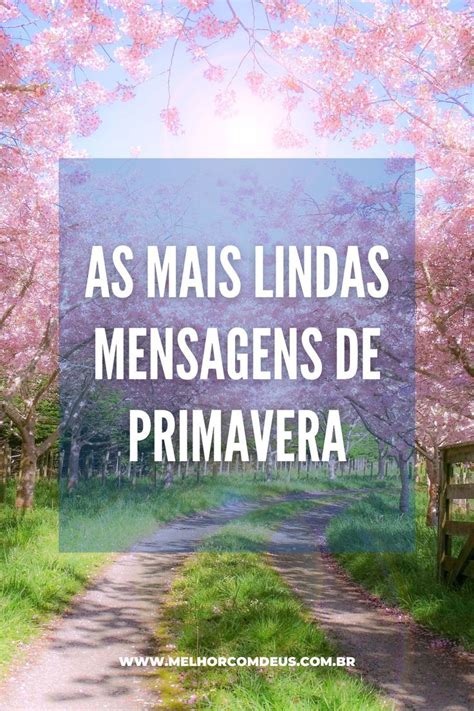 Frases E Mensagens Sobre A Primavera Melhor Deus Mensagens De