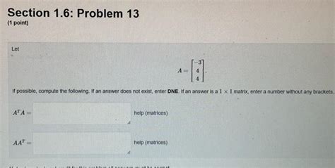 Solved Section 1 6 Problem 13 1 Point Let A ⎣⎡−344⎦⎤ If