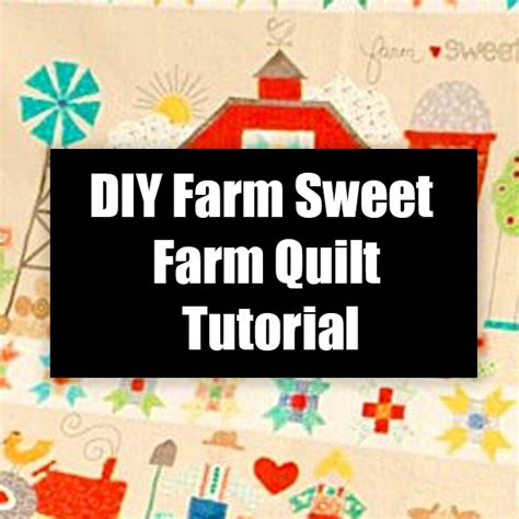 Diy Farm Sweet Farm Quilt Tutorial