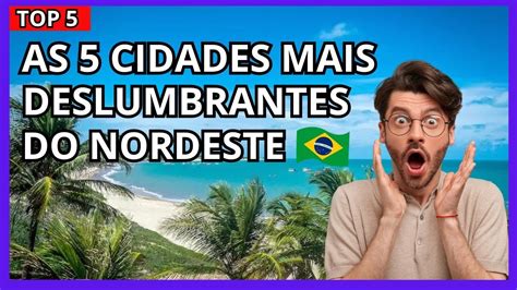 As Top Cidades Mais Bonitas Do Nordeste Youtube