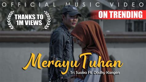 Tri Suaka Ft Dodhy Kangen Merayu Tuhan Official Music Video