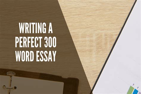 Writing A Perfect 300 Word Essay Total Assignment Help