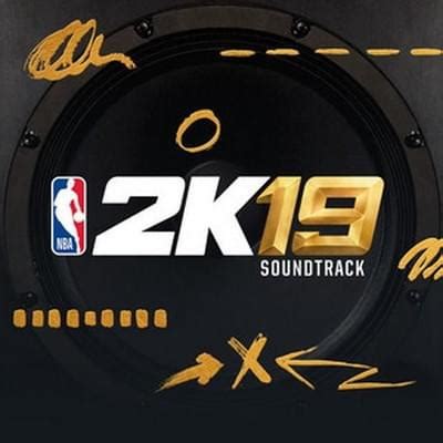 2K Sports - NBA 2K19 Soundtrack Lyrics and Tracklist | Genius