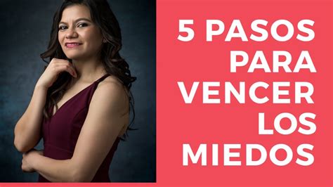 5 Pasos Para Vencer Los Miedos Youtube