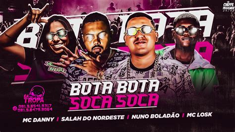 MC LOSK SALAH DO NORDESTE NUNO BOLADAO MC DANNY BOTA BOTA SOCA