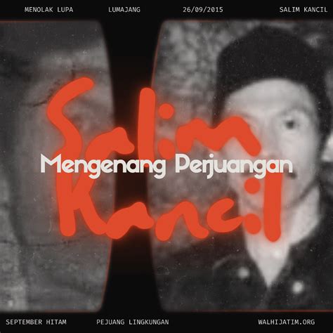 Mengenang Salim Kancil Pejuang Lingkungan Hidup Dari Lumajang Walhi