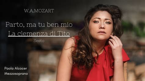 Paola Alcocer Parto Ma Tu Ben Mio La Clemenza Di Tito W A Mozart