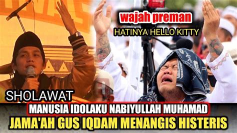 Manusia Idolaku Nabiyullah Muhammad Sholawat Gus Iqdam Gor Jayabaya